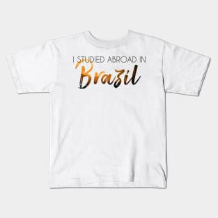 I Studied Abroad in Brazil Kids T-Shirt